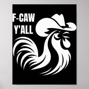 F-caw Y'all Chicken Southern Accent Cowboy Hat Wes Poster