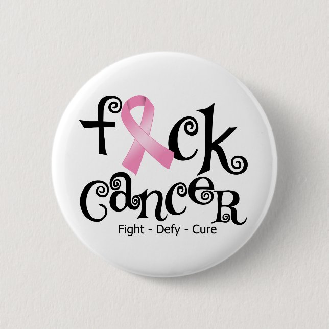 F*CK Breast Cancer (Pink Ribbon) 6 Cm Round Badge (Front)