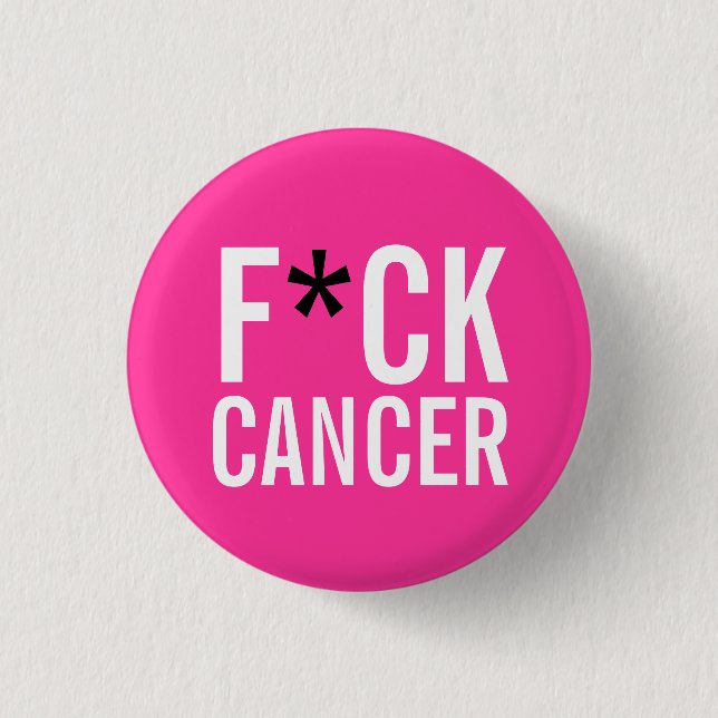 F*CK  CANCER 3 CM ROUND BADGE (Front)