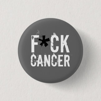 F*CK  CANCER 3 CM ROUND BADGE