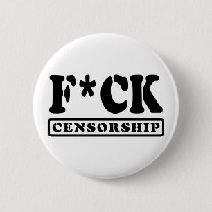 F*CK CENSORSHIP 6 CM ROUND BADGE