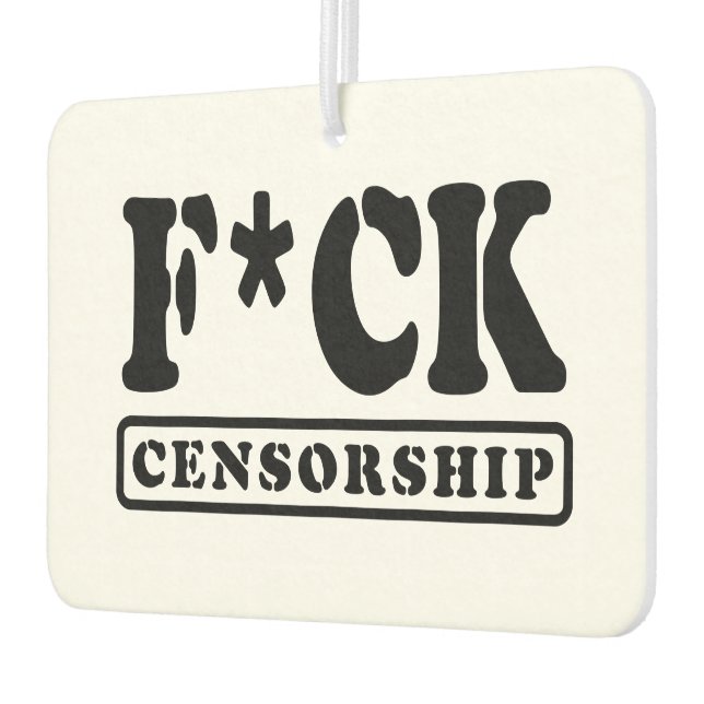 F*CK CENSORSHIP CAR AIR FRESHENER (Left)