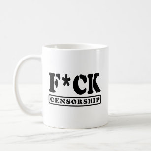 F*CK CENSORSHIP COFFEE MUG