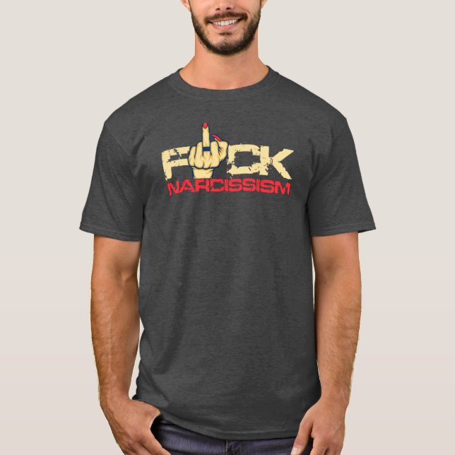 F*ck Narcissism T-Shirt (Front)