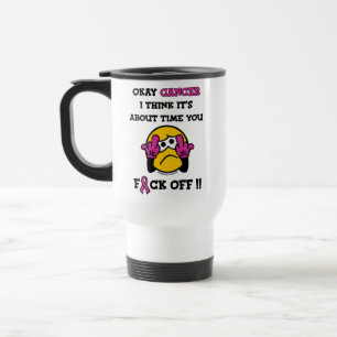 F#CK OFF...Breast Cancer Travel Mug