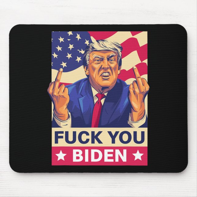 F%ck You Biden Funny Trump  Mouse Pad (Front)