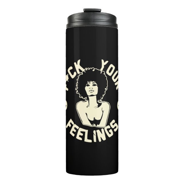 F*CK Your Feelings  #USAPatriotGraphics  © Thermal Tumbler (Front)