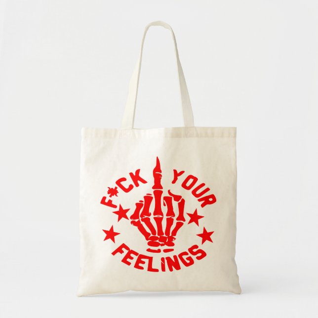 F*CK Your Feelings  #USAPatriotGraphics  © Tote Bag (Front)