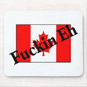 F*ckin Eh (Canadian Flag) Mouse Pad