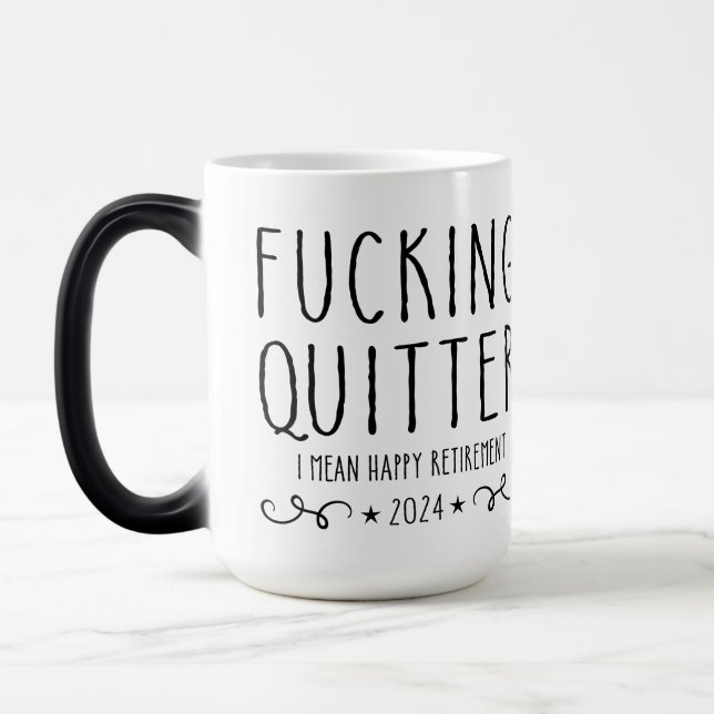 F*cking Quitter I Mean Happy Retirement Coffee  Magic Mug (Left)