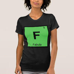 F - Fabula Film Theory Chemistry Periodic Table T-Shirt