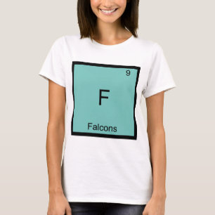 F - Falcons Funny Element Chemistry Symbol T-Shirt