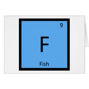 F - Fish Chemistry Periodic Table Element Symbol