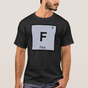 F - Flint Michigan Chemistry Periodic Table Symbol T-Shirt