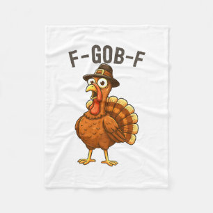 F-gob-f Funny Turkey Thanksgiving Humor Quote Turk Fleece Blanket