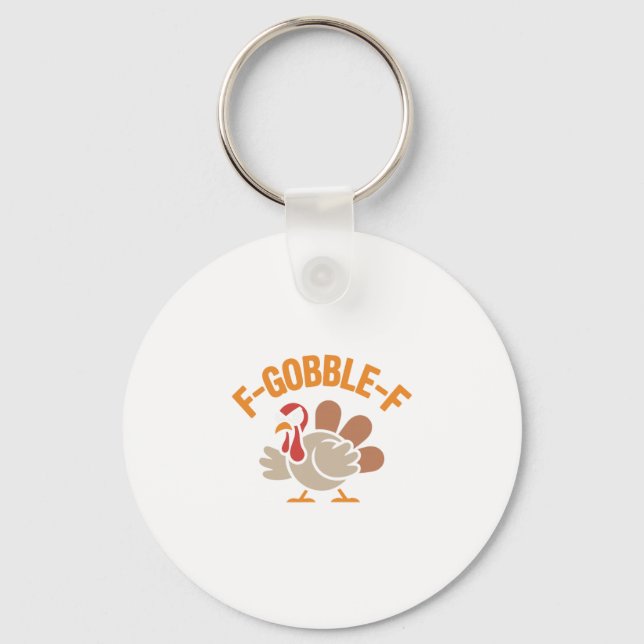 F-gobble-f Angry Mad Hilarious Turkey Meme Design  Key Ring (Front)