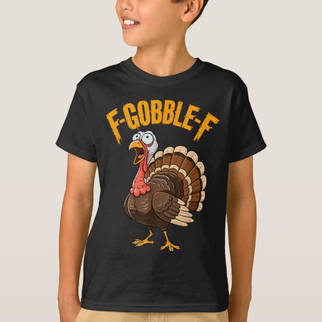 F-gobble-f Funny Thanksgiving Turkey Humour Men Wo T-Shirt (Front)