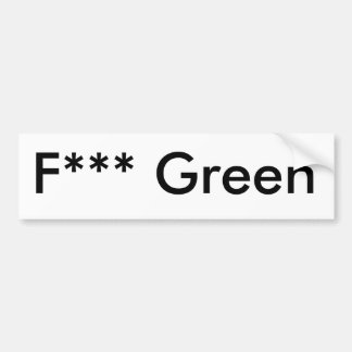 F*** Green Bumper Sticker