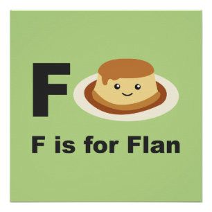 F is for Flan Poster