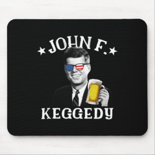 F. Keggedy Drunk President Kennedy Jfk 4th Of July Mouse Pad