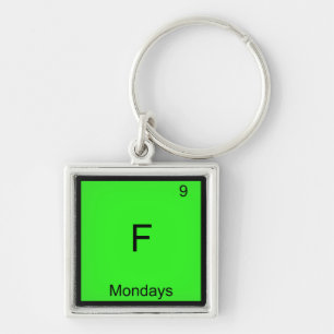 F - Mondays Chemistry Element Symbol Funny Key Ring