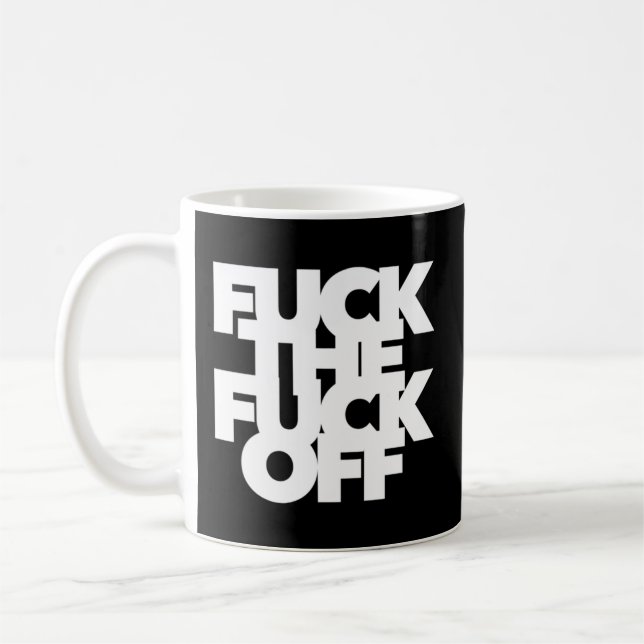 F The F Off Curse Bad Word Swearing Foul Mouth Coffee Mug (Left)