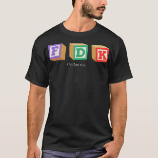 F Them Kids T-Shirt