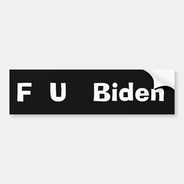 F U  Biden BUMPER STICKER (Front)