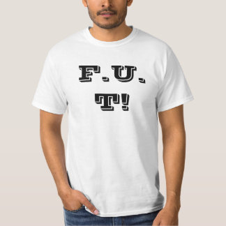 F U T! T-Shirt