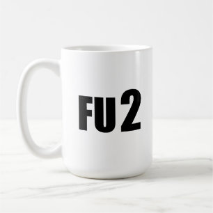 F u too T-Shirt Coffee Mug