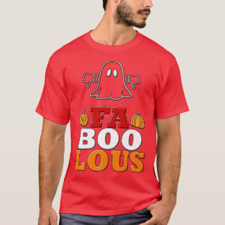 Fa Boo Lous Fabolous Funny Costume Party Halloween T-Shirt