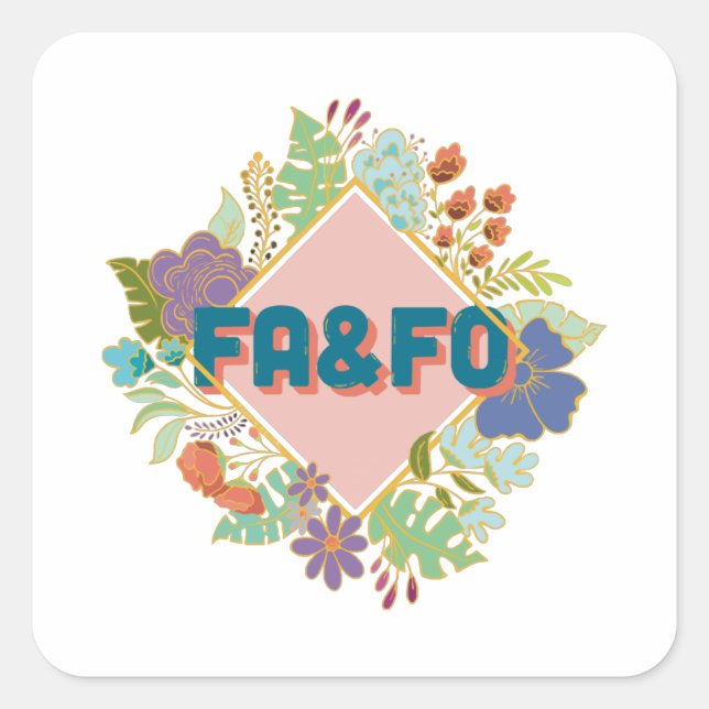 FA&FO - Fck around and find out Square Sticker (Front)