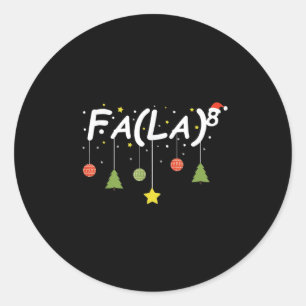 Fa (la)8 Funny Christmas Santa Fa La Math Teacher  Classic Round Sticker