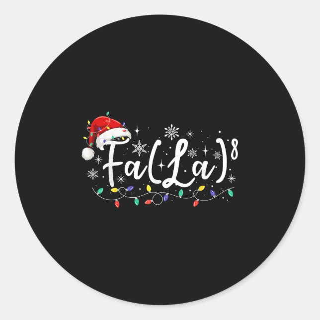 Fa (la)8 Funny Christmas Santa Fa La Math Teacher  Classic Round Sticker (Front)