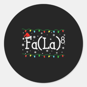 Fa (la)8 Funny Christmas Santa Fa La Math Teacher Classic Round Sticker