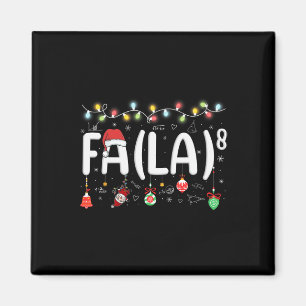 Fa (la)8 Funny Christmas Santa Fa La Math Teacher  Magnet