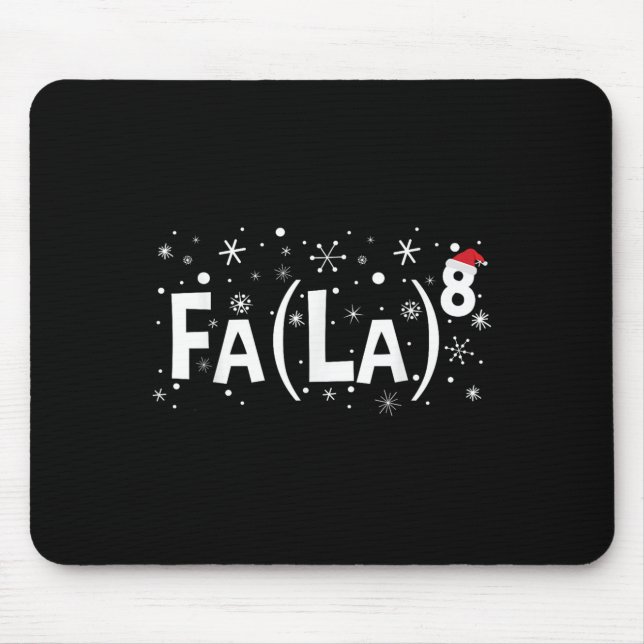 Fa La 8 Shirt - Math Teacher Christmas  Mouse Pad (Front)
