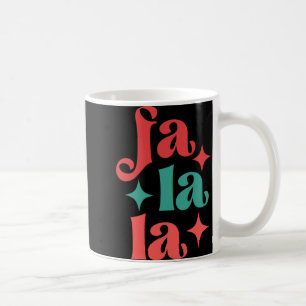 Fa La La Festive Holiday Tygraphy Design T Shirt Coffee Mug
