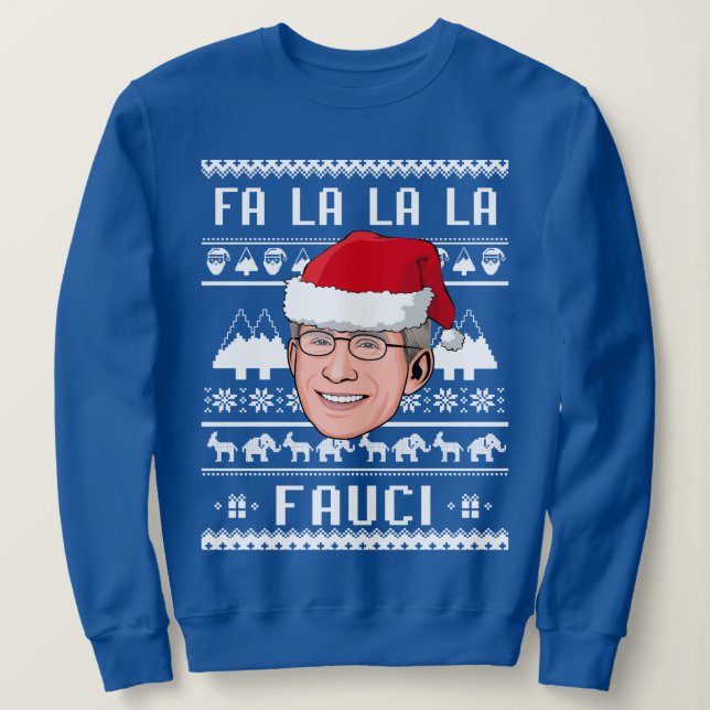 FA LA LA LA FAUCI SWEATSHIRT (Design Front)