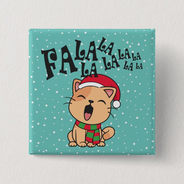 Fa La La La La Christmas Cat Singing | Pin Button (Front)