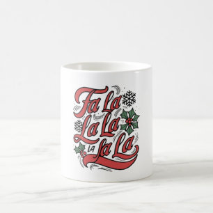 Fa La La La La, La La La La Coffee Mug