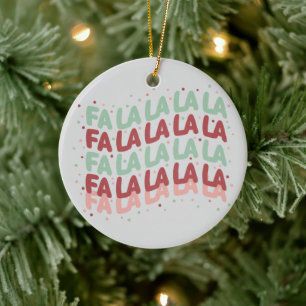 Fa La La La La Pastel Playful Typography Christmas Ceramic Ornament