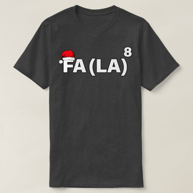 FA LA LA LA LA TShirt (Design Front)