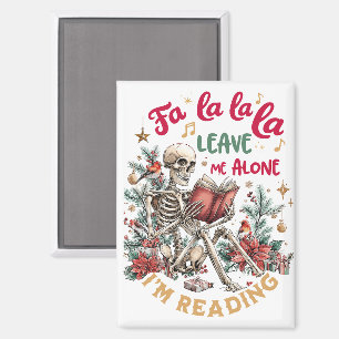 Fa La La La Leave Me Alone I'm Reading Magnet