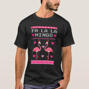 Fa La La La Mingo Flamingo Santa Pink Ugly Christm T-Shirt
