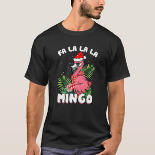 Fa La La La Mingo Santa Flamingos For Christmas T-Shirt