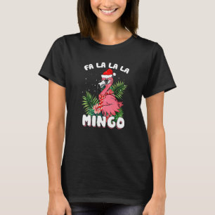 Fa La La La Mingo Santa Flamingos For Christmas T-Shirt