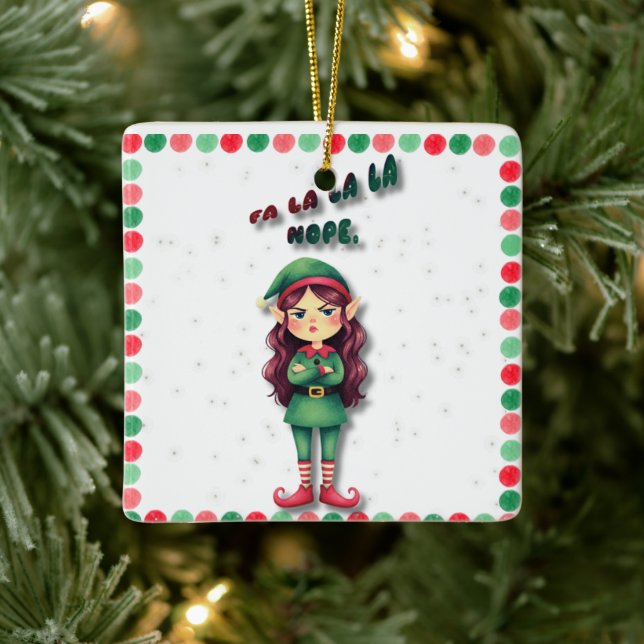 Fa La La La Nope Funny Christmas Elf Ornament   (Tree)