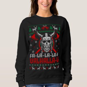 Fa-La-La-La Valhalla-La Funny Viking God Ugly Xmas Sweatshirt