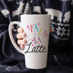 Fa La La  Latte Mug